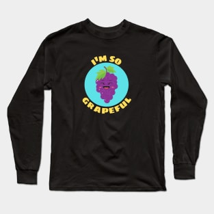I'm So Grapeful | Grape Pun Long Sleeve T-Shirt